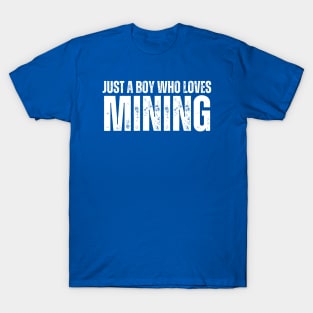 Just A Boy Who Loves Mining T-Shirt